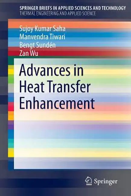 Advances in Heat Transfer Enhancement by Sujoy Kumar Saha