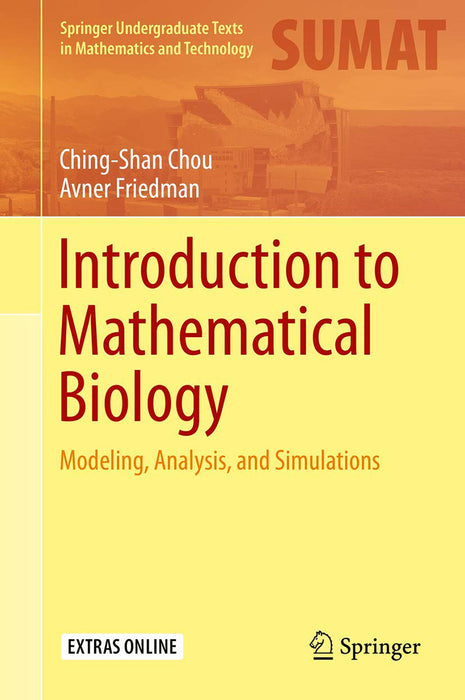 Introduction to Mathematical Biology: Modeling, Analysis, and Simulations by Ching Shan Chou/Avner Friedman