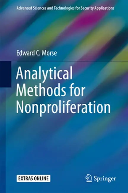Analytical Methods for Nonproliferation by Edward C. Morse