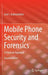 Mobile Phone Security and Forensics: A Practical Approach by Iosif I. Androulidakis