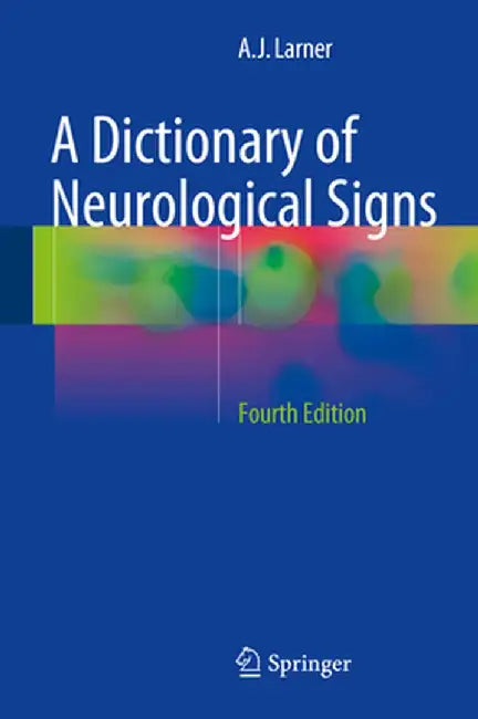 A Dictionary of Neurological Signs by Andrew Larner