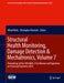 Structural Health Monitoring, Damage Detection & Mechatronics, Volume 7: Proceedings of the 34th Imac, a Conference and Exposition on Structural Dynam by Alfred Wicks
