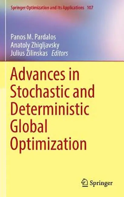 Advances in Stochastic and Deterministic Global Optimization by Panos M. Pardalos
