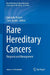 Rare Hereditary Cancers: Diagnosis and Management by Pichert, Gabriella
