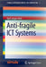 Anti-Fragile ICT Systems by Kjell Jørgen Hole