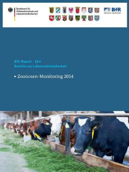 Berichte Zur Lebensmittelsicherheit 2014: Zoonosen-Monitoring 2014 by Bundesamt Für Verbraucherschutz Und Lebe