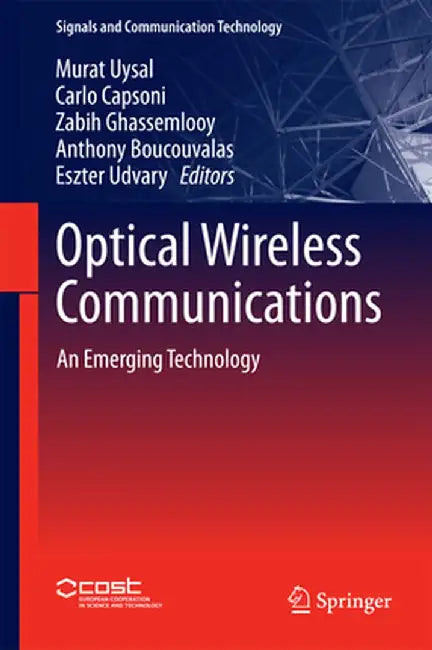 Optical Wireless Communications: An Emerging Technology by Murat Uysal
