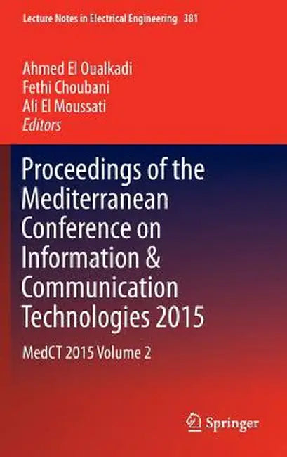 Proceedings of the Mediterranean Conference on Information & Communication Technologies 2015: Medct 2015 Volume 2 by Ahmed El Oualkadi