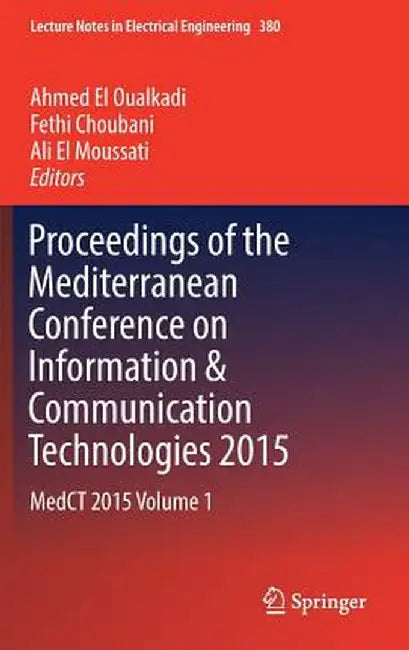Proceedings of the Mediterranean Conference on Information & Communication Technologies 2015: Medct 2015 Volume 1 by Ahmed El Oualkadi