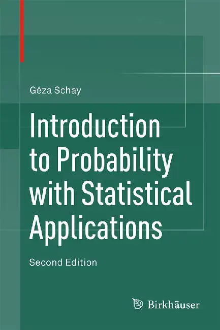 Introduction to Probability with Statistical Applications by Géza Schay