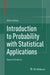 Introduction to Probability with Statistical Applications by Géza Schay