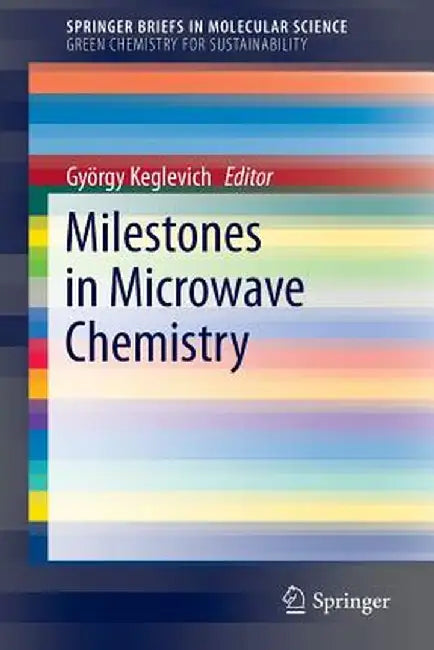 Milestones in Microwave Chemistry by György Keglevich