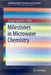 Milestones in Microwave Chemistry by György Keglevich