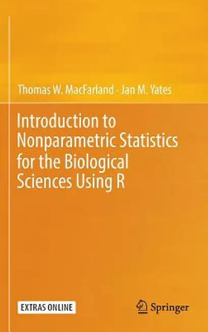 Introduction to Nonparametric Statistics for the Biological Sciences Using R by Thomas W. Macfarland