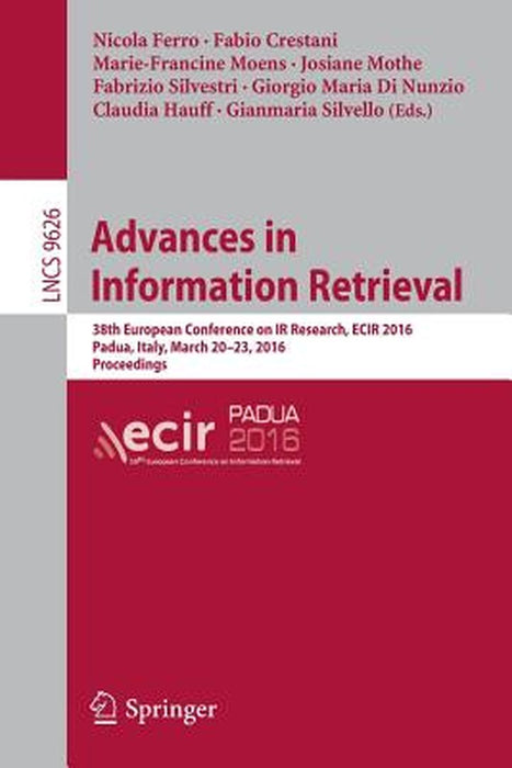 Advances in Information Retrieval: 38th European Conference on IR Research, Ecir 2016, Padua, Italy, March 20-23, 2016. Proceedings by Nicola Ferro