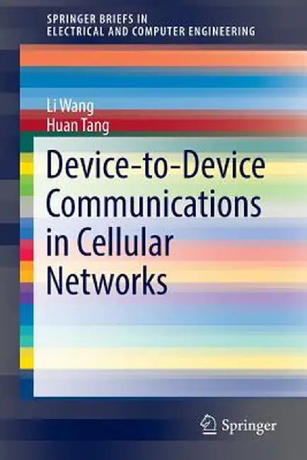 Device-To-Device Communications in Cellular Networks by Li Wang