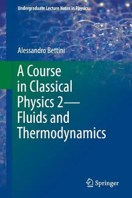 A Course in Classical Physics 2--Fluids and Thermodynamics by Alessandro Bettini