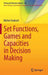 Set Functions, Games and Capacities in Decision Making by Michel Grabisch