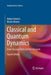 Classical and Quantum Dynamics: From Classical Paths to Path Integrals by Walter Dittrich