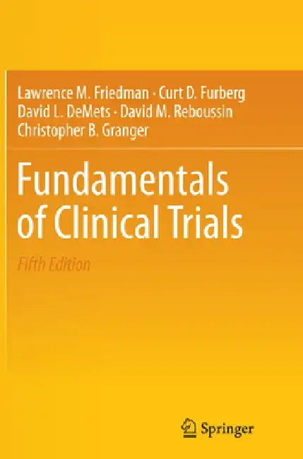Fundamentals of Clinical Trials by Lawrence M. Friedman