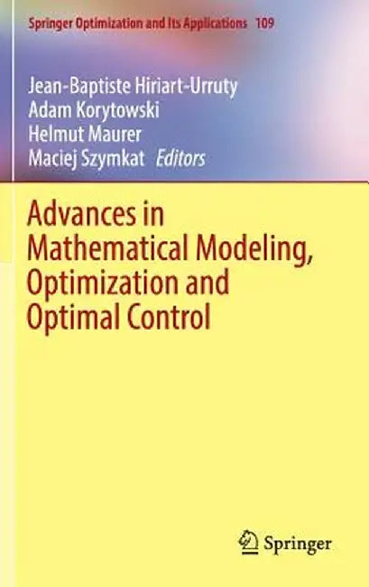 Advances in Mathematical Modeling, Optimization and Optimal Control by Jean-Baptiste Hiriart-Urruty