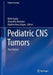 Pediatric CNS Tumors by Nalin Gupta