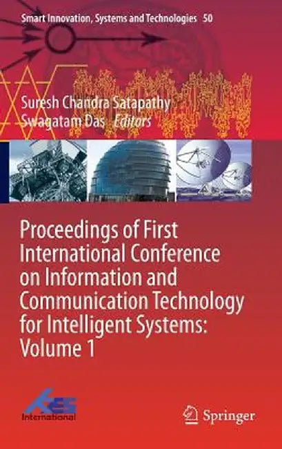 Proceedings of First International Conference on Information and Communication Technology for Intelligent Systems: Volume 1 by Suresh Chandra Satapathy