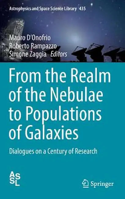 From the Realm of the Nebulae to Populations of Galaxies: Dialogues on a Century of Research by Mauro D'Onofrio