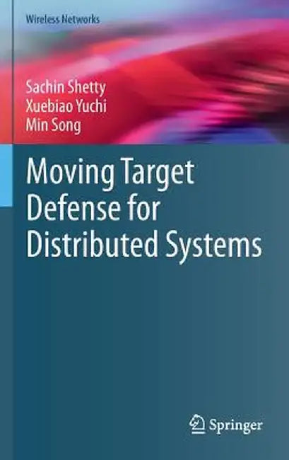 Moving Target Defense for Distributed Systems by Sachin Shetty