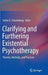 Clarifying and Furthering Existential Psychotherapy: Theories, Methods, and Practices by Stefan E. Schulenberg