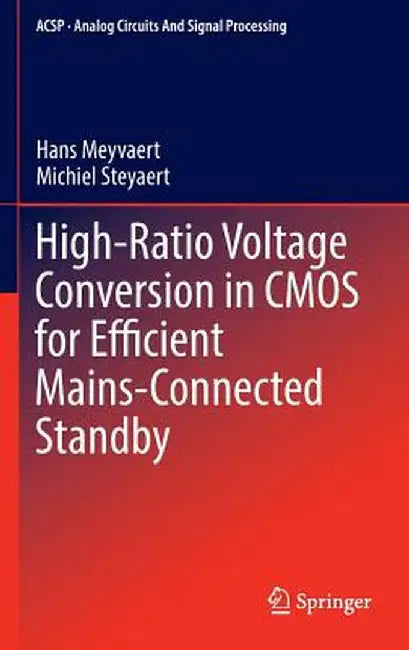 High-Ratio Voltage Conversion in CMOS for Efficient Mains-Connected Standby by Hans Meyvaert