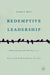 Redemptive Leadership: Offering Second Chances as a Value-Added Management Practice by Joseph J. Bucci