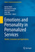 Emotions and Personality in Personalized Services: Models, Evaluation and Applications by Marko Tkalčič