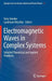 Electromagnetic Waves in Complex Systems: Selected Theoretical and Applied Problems by Yuriy Sirenko