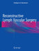 Reconstructive Lymph Vascular Surgery by Ruediger G. H. Baumeister