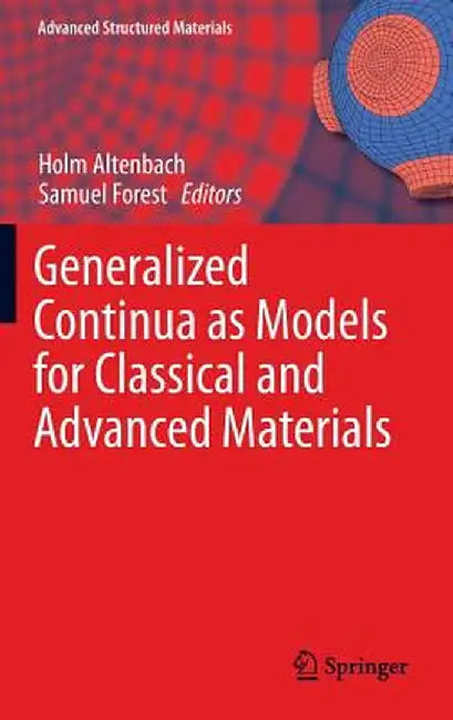 Generalized Continua as Models for Classical and Advanced Materials by Holm Altenbach