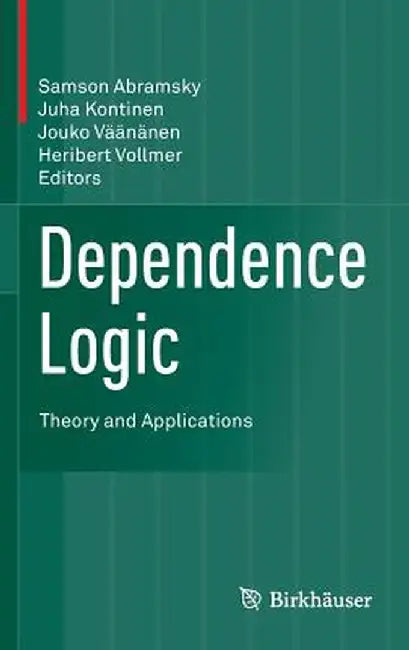Dependence Logic: Theory and Applications by Samson Abramsky