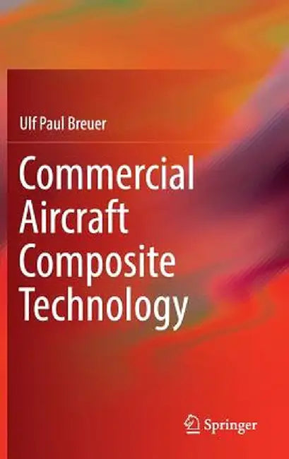 Commercial Aircraft Composite Technology by Ulf Paul Breuer