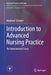 Introduction to Advanced Nursing Practice: An International Focus by Madrean Schober