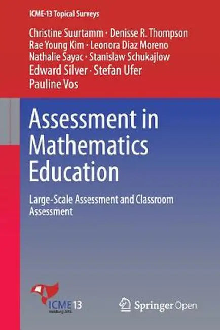 Assessment in Mathematics Education: Large-Scale Assessment and Classroom Assessment by Christine Suurtamm