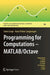 Programming for Computations - Matlab/Octave: A Gentle Introduction to Numerical Simulations with Matlab/Octave by Svein Linge