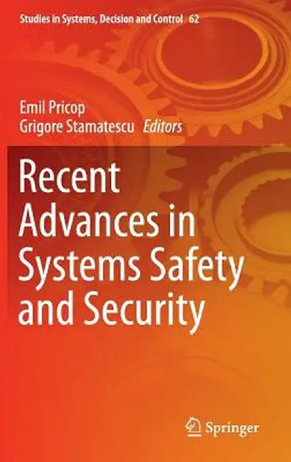 Recent Advances in Systems Safety and Security by Emil Pricop