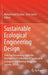 Sustainable Ecological Engineering Design: Selected Proceedings from the International Conference of Sustainable Ecological Engineering Design for Soc by Mohammad Dastbaz
