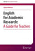 English for Academic Research: A Guide for Teachers by Adrian Wallwork
