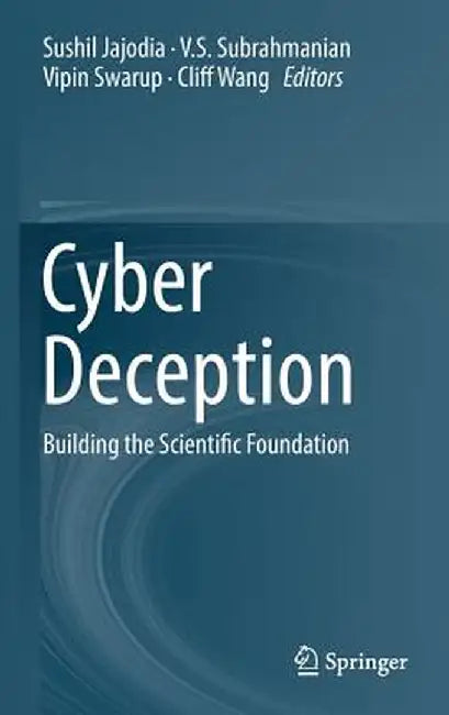 Cyber Deception: Building the Scientific Foundation by Sushil Jajodia
