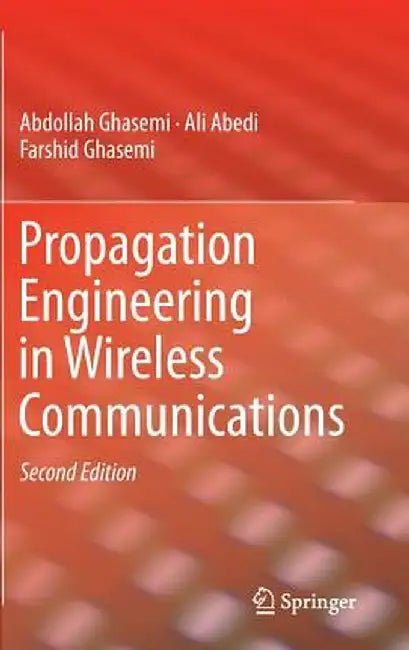 Propagation Engineering in Wireless Communications by Abdollah Ghasemi