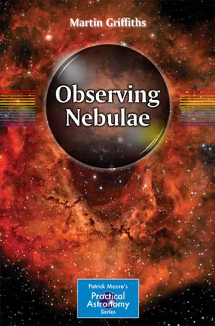 Observing Nebulae by Martin Griffiths