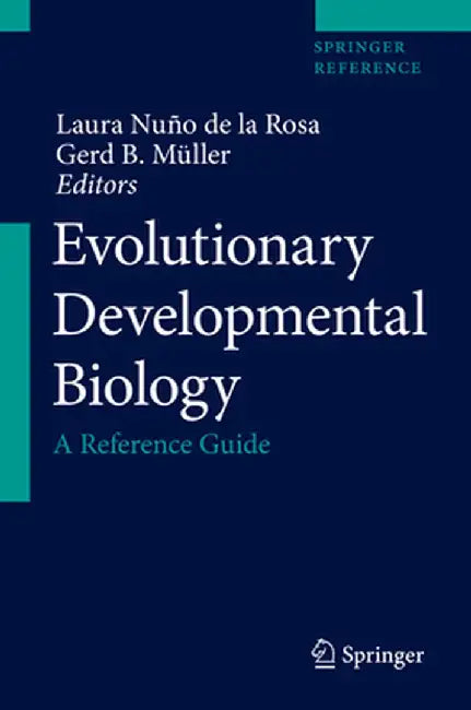 Evolutionary Developmental Biology: A Reference Guide by Laura Nuño de la Rosa