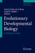 Evolutionary Developmental Biology: A Reference Guide by Laura Nuño de la Rosa