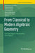 From Classical to Modern Algebraic Geometry: Corrado Segre's Mastership and Legacy by Gianfranco Casnati